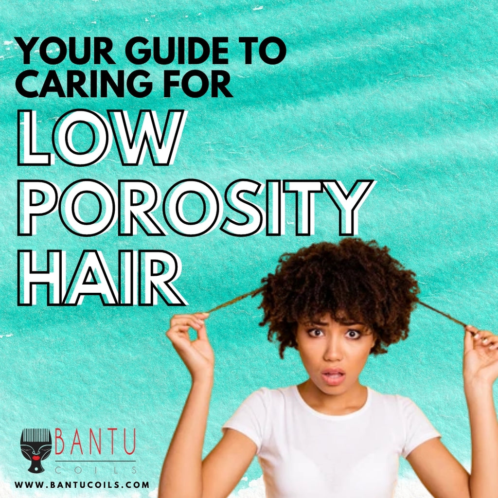 Your Guide to Caring for Low Porosity Hair
