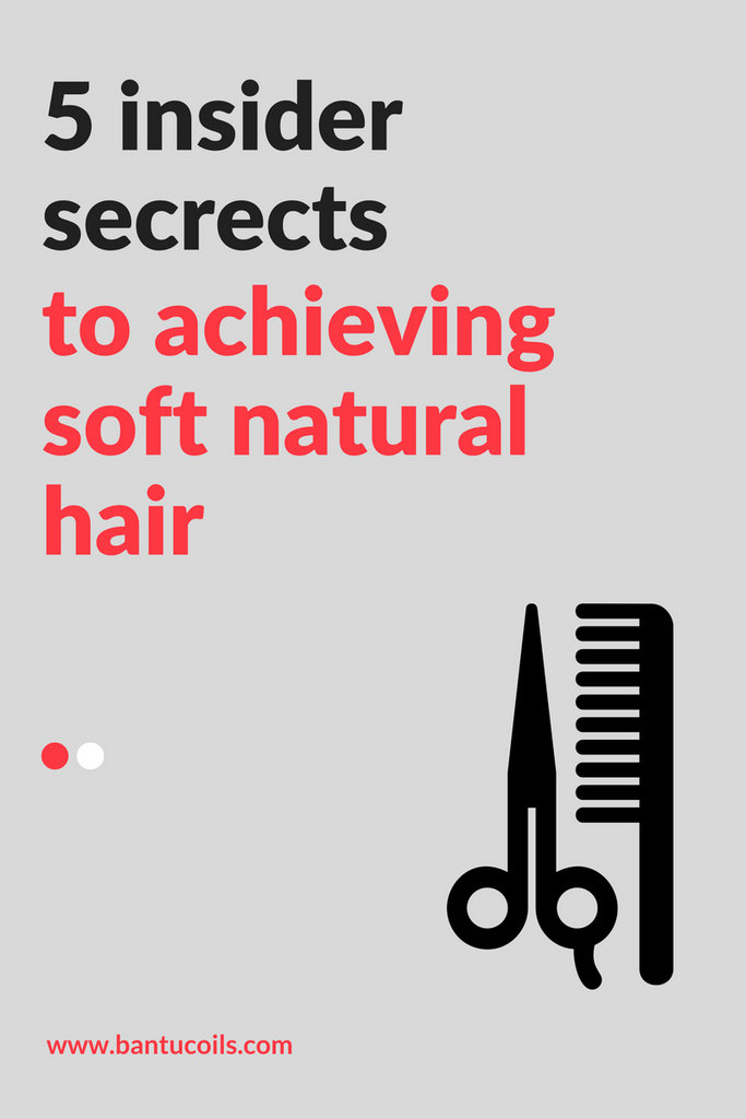 5 insider secrets to achieving soft natural hair