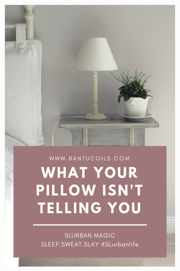 What your pillow isn’t telling you...