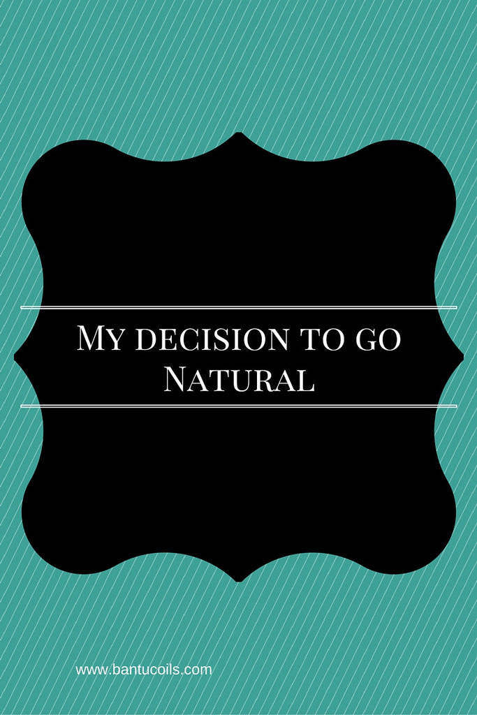 My decision to go natural